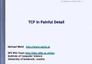 Uni Innsbruck Informatik 1 TCP in Painful Detail