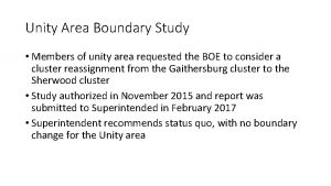 Unity Area Boundary Study Members of unity area