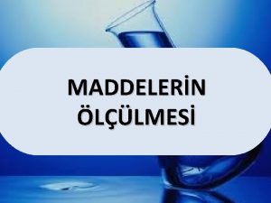 MADDELERN LLMES Maddelerin llmesi Doada bulunan tm maddelerin