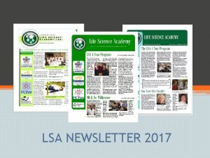 LSA NEWSLETTER 2017 DETAILS Time Period Covers all