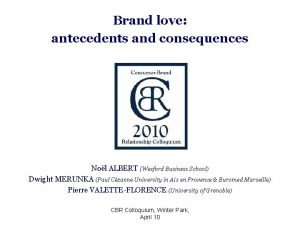 Brand love antecedents and consequences Nol ALBERT Wesford