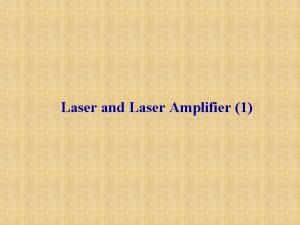 Laser and Laser Amplifier 1 Photon Optics A