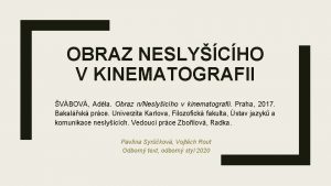 OBRAZ NESLYCHO V KINEMATOGRAFII VBOV Adla Obraz nNeslycho