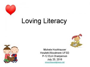 Loving Literacy Michele Hochhauser HewlettWoodmere UFSD P12 ELA