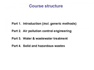 Course structure Part 1 Introduction incl generic methods