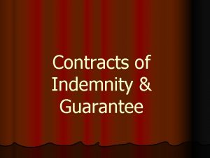 Contracts of Indemnity Guarantee Contracts of indemnity l