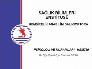 SALIK BLMLER ENSTTS HEMRELK ANABLM DALIDOKTORA PSKOLOJ VE