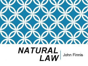 NATURAL LAW John Finnis ST THOMAS AQUINAS 122474