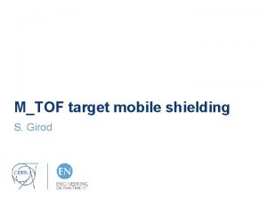 MTOF target mobile shielding S Girod Overall view