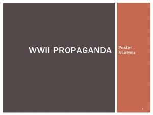 WWII PROPAGANDA Poster Analysis 1 WWII VOCABULARY 2