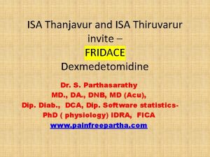 ISA Thanjavur and ISA Thiruvarur invite FRIDACE Dexmedetomidine