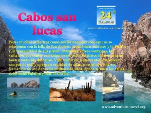 Cabos san lucas 30 000 habitantes aproximadamente Posee