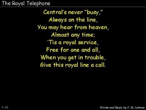 The Royal Telephone Centrals never busy Always on