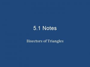 5 1 Notes Bisectors of Triangles Perpendicular Bisectors