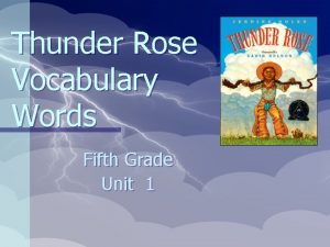 Thunder Rose Vocabulary Words Fifth Grade Unit 1