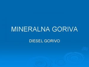 MINERALNA GORIVA DIESEL GORIVO DIESEL GORIVO q frakcija