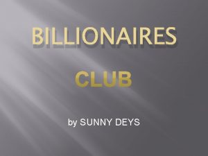 BILLIONAIRES by SUNNY DEYS SUNNY DEYS BILLIONAIRES CLUB