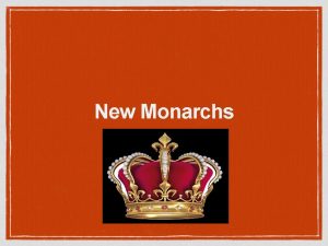 New Monarchs New Monarchs Monarch a head of