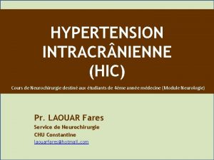 HYPERTENSION INTRACR NIENNE HIC Cours de Neurochirurgie destin