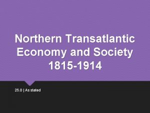 Northern Transatlantic Economy and Society 1815 1914 25