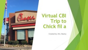 Virtual CBI Trip to Chick fil a Created