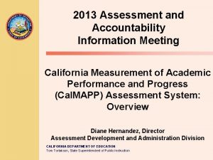 2013 Assessment and Accountability Information Meeting California Measurement