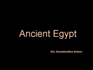 Ancient Egypt Mrs SamaddarMiss Galassi Pre Assessment KWL