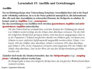 Lerneinheit 19 Ausflle und Gewichtungen Ausflle Der im