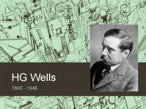 HG Wells 1866 1946 His Life Wells was