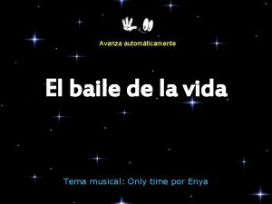 Avanza automticamente El baile de la vida Tema