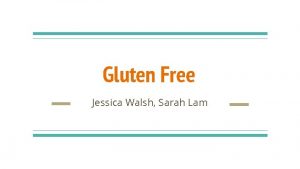 Gluten Free Jessica Walsh Sarah Lam Celiac Disease