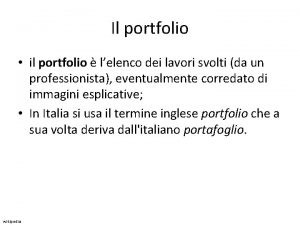 Il portfolio il portfolio lelenco dei lavori svolti