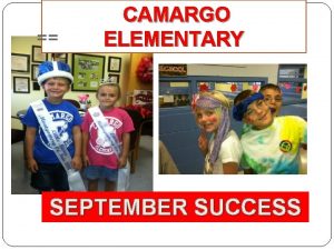 CAMARGO ELEMENTARY SEPTEMBER SUCCESS Loving Attendance at Camargo