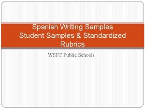 Spanish Writing Samples Student Samples Standardized Rubrics WSFC