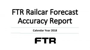 FTR Railcar Forecast Accuracy Report Calendar Year 2018