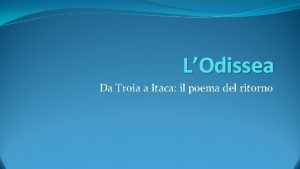 LOdissea Da Troia a Itaca il poema del