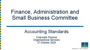 Finance Administration and Small Business Committee Accounting Standards