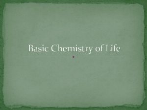 Basic Chemistry of Life Matter Energy Matter Anything
