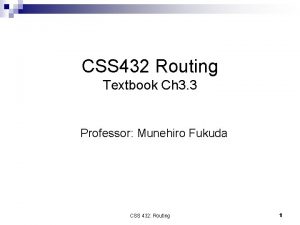 CSS 432 Routing Textbook Ch 3 3 Professor