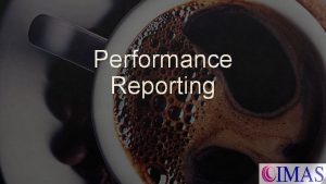 Performance Reporting IAS 1 Presentation of Financial Statements