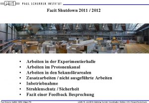 Fazit Shutdown 2011 2012 Arbeiten in der Experimentierhalle