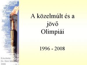 A kzelmlt s a jv Olimpii 1996 2008