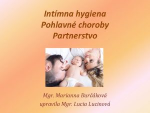 Intmna hygiena Pohlavn choroby Partnerstvo Mgr Marianna Burkov