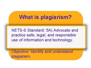 What is plagiarism NETSS Standard 5 A Advocate