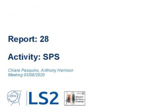 Report 28 Activity SPS Chiara Pasquino Anthony Harrison