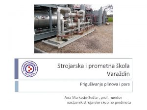 Strojarska i prometna kola Varadin Priguivanje plinova i