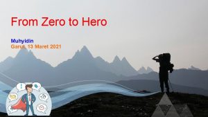 From Zero to Hero Muhyidin Garut 13 Maret