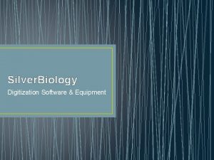 Silver Biology Digitization Software Equipment Company History Established