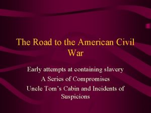 The Road to the American Civil War Early