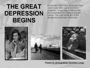 THE GREAT DEPRESSION BEGINS By the late 1920